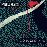 Rumeur d'or (La) / Fanflures Brass Band | Fanflures Brass Band