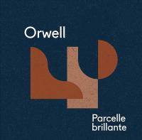 Parcelle brillante / Orwell | Orwell