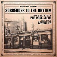 Surrender to the rhythm : the London pub rock scene of the seventies