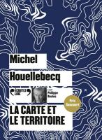 La Carte et le territoire [enregistrement sonore] | Houellebecq, Michel (1956-....)