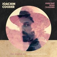Over that road i'm bound : the songs of Uncle Dave Macon / Joachim Cooder, chant, perc., array mbira | Cooder, Joachim. Interprète