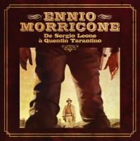 De Sergio Leone à Quentin Tarantino / Ennio Morricone, comp. | Morricone, Ennio (1928-2020). Compositeur. Comp.