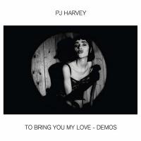 To bring you my love - Demos | Harvey, PJ. Compositeur