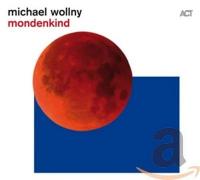 Mondenkind / Michael Wollny, p. | Wollny, Michael - pianiste. Interprète