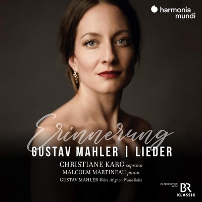 Erinnerung lieder Gustav Mahler, comp. Christiane Karg, S Malcolm Martineau, p.