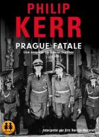 Prague fatale [enregistrement sonore] : une enquête de Bernie Gunther | Kerr, Philip (1956-....)