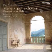 Messe à quatre choeurs, H 4 : carnets de voyage d'Italie | Marc-Antoine Charpentier, Compositeur