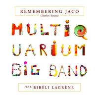 Remembering Jaco / Multiquarium Big Band, ens. instr. | Lagrène, Biréli (1966-....). Musicien. Guit.