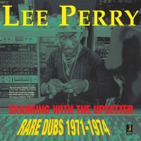 Skanking with the Upsetter : rare dubs 1917-1974 | Perry, Lee "Scratch". 