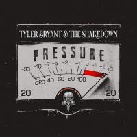 Pressure / Tyler Bryant & The Shakedown | Starr, Charlie