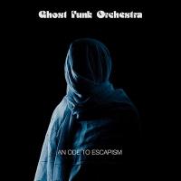 Ode to escapism (An) | Ghost Funk Orchestra. Musicien