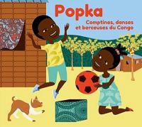 Popka : comptines, danses, et berceuses du Congo Brazzaville / Armel Malonga, chant | Malonga, Armel. Interprète