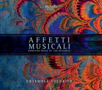 Affetti musicali : venetian music of the seicento