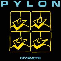 Gyrate / Pylon, interp | Pylon. Interprète