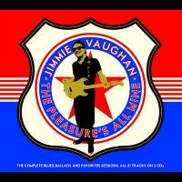 The Pleasure's all mine : the complete blues, ballads and favorites sessions | Jimmie Vaughan (1951-....). Compositeur