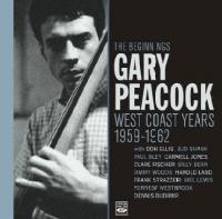 beginnings Gary Peacock West Cost years 1959-1962 (The) / Gary Peacock, cb. | Peacock, Gary (1935-2020) - contrebassiste. Interprète
