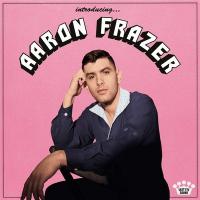 Introducing... | Aaron Frazer