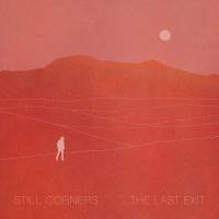 Last exit (The) / Still Corners | Still Corners