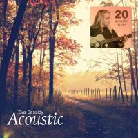 Acoustic / Eva Cassidy | Cassidy, Eva (1963-1996)
