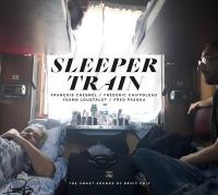 Sleeper train / François Chesnel, p. | Chesnel, François. Musicien. P.