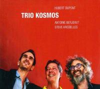 Trio Kosmos / Hubert Dupont, guit. b | Dupont, Hubert (1959-) - bassiste, contrebassiste. Interprète