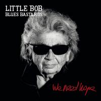 We need hope / Little Bob Blues Bastards | Little Bob Blues Bastards
