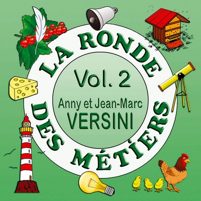 La ronde des métiers, vol. 2 Anny et Jean-Marc Versini, ens. voc. & instr.
