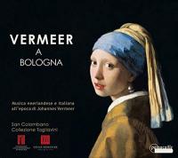 Vermeer a Bologna : musique néerlandaise et italienne à l'époque de Johannes Vermeer / Mainerio, Frescobaldi, Van Eyck, Sweelinck... | Mainerio, Giorgio (1535-1582)