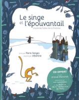 Le singe et l'épouvantail : d'après les Fables de La Fontaine | Pierre Senges (1968-....). Auteur