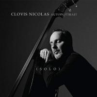 Autoprotrait : solo / Clovis Nicolas (contrebasse) | Nicolas, Clovis