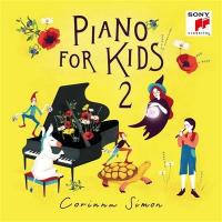 Piano for kids, vol. 2 / Corinna Simon | Simon, Corinna. Musicien. P.