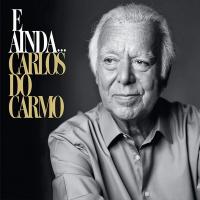 E ainda... | Carlos Do Carmo