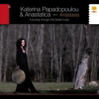Anastasis : a journey through old geek music / Katerina Papadopoulou, chant | Papadopoulou, Katerina. Interprète