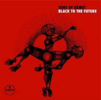 BLACK TO THE FUTURE / Sons Of Kemet | Sons of Kemet