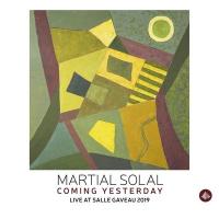 Coming yesterday : live at Salle Gaveau 2019 | Solal, Martial. Musicien