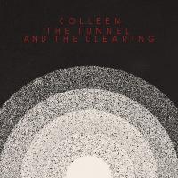 The tunnel and the clearing / Colleen | Colleen (1976-....). Compositeur