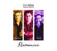 Résonances : Triple roots / Eric Séva, saxo t | Seva, Eric (1964-) - saxophoniste. Interprète