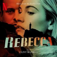 Rebecca : B.O.F. / Clint Mansell, comp. | Mansell, Clint. Compositeur