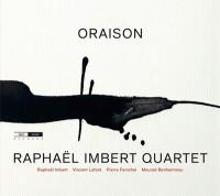 Oraison / Raphaël Imbert, saxo a et s, clar. b | Imbert, Raphaël. Interprète