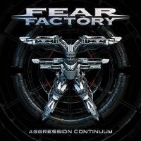 Aggression continuum / Fear Factory | Fear Factory (groupe américain de métal industriel). Interprète
