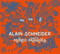 Mundo pataquès / Alain Schneider, comp., chant, guit. | Schneider, Alain (1955-....). Compositeur. Comp., chant, guit.
