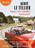 Toutes les familles heureuses | Hervé Le Tellier (1957-....). Auteur