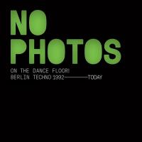 No photos on the dancefloor ! : Berlin techno 1992-today / 3MB feat. Juan Atkins, 9-10-Boy, Alec Empire... [et al.], prod. | 