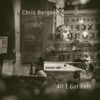 All I got left / Chris Bergson | Bergson, Chris
