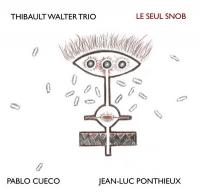 Le seul snob / Thibault Walter, piano CP70 préparé | Walter, Thibault. Interprète