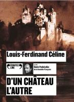D'un château l'autre | Louis-Ferdinand Céline (1894-1961). Auteur