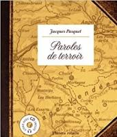 Paroles de terroir | Jacques Pasquet (1948-....). Auteur