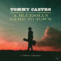 A Bluesman came to town : a blues odyssey | Castro, Tommy (1955-....)