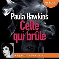 Celle qui brûle : [enregistrement sonore] | Hawkins, Paula (1972-....)