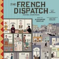 French dispatch (The) : bande originale du film de Wes Anderson / Alexandre Desplat, compositeur | 